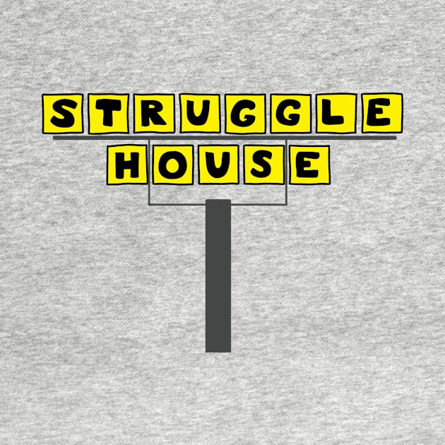 Struggle House by Sunsettreestudio